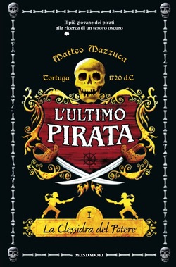 Ultimo Pirata la Clessidra del Potere di Matteo Mazzucca